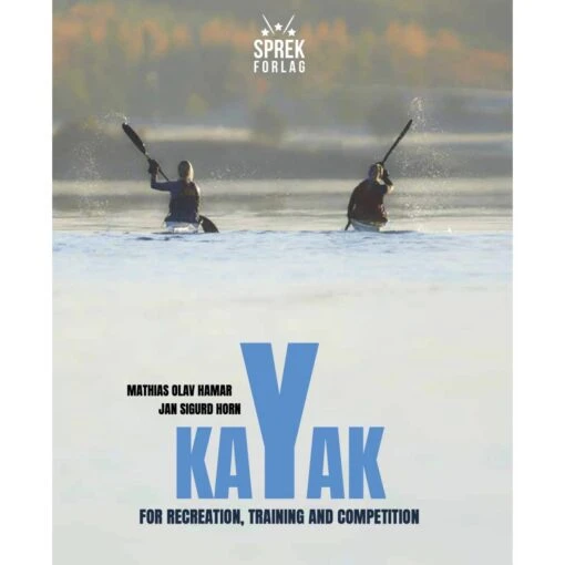 Sprek Forlag Kajak Til Tur, Træning Og Konkurrence Bog -VandGlæde Salgsbutik sprek forlag padlebok engelsk for nasjonalbibl flyttet